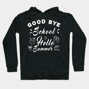 Good Bye School Hello Summer Hoodie